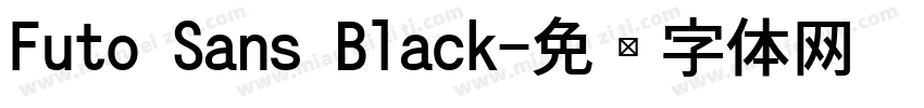 Futo Sans Black字体转换